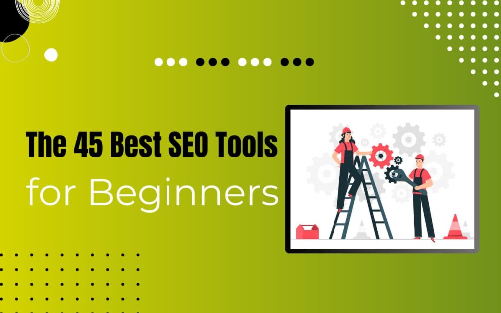 Read more about the article 45 Best SEO Tools for Google for SEO in 2024