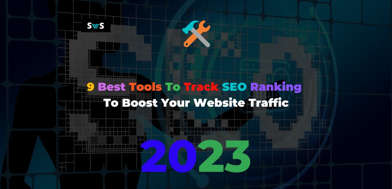 Read more about the article 9 Best Tools To Track SEO Ranking In 2023