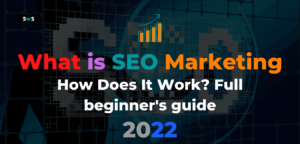 Read more about the article What’s SEO Marketing? SEO meaning in business 2022