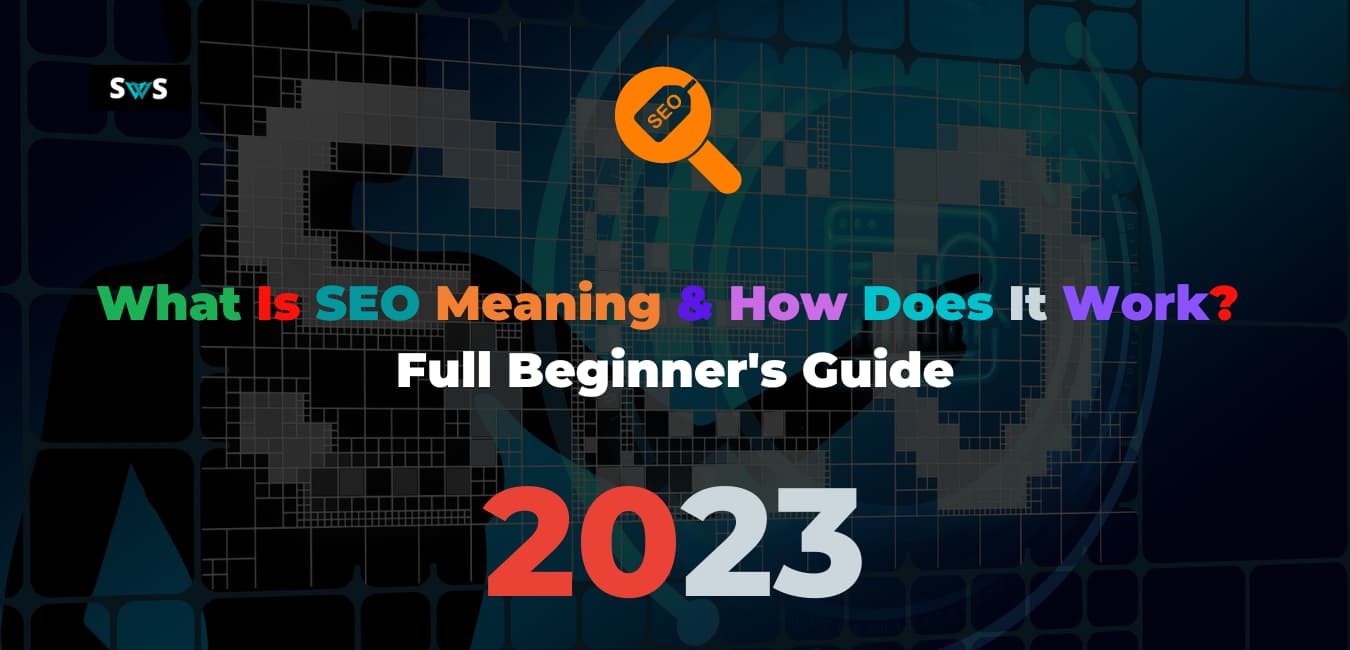 Read more about the article What Is SEO Meaning & How Does It Work? Full Beginner’s Guide