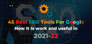 Read more about the article 45 Useful Paid & Free SEO Tools For Google In 2022