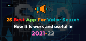 Read more about the article 25 Best App For Voice Search | How it Is Useful In 2021-22