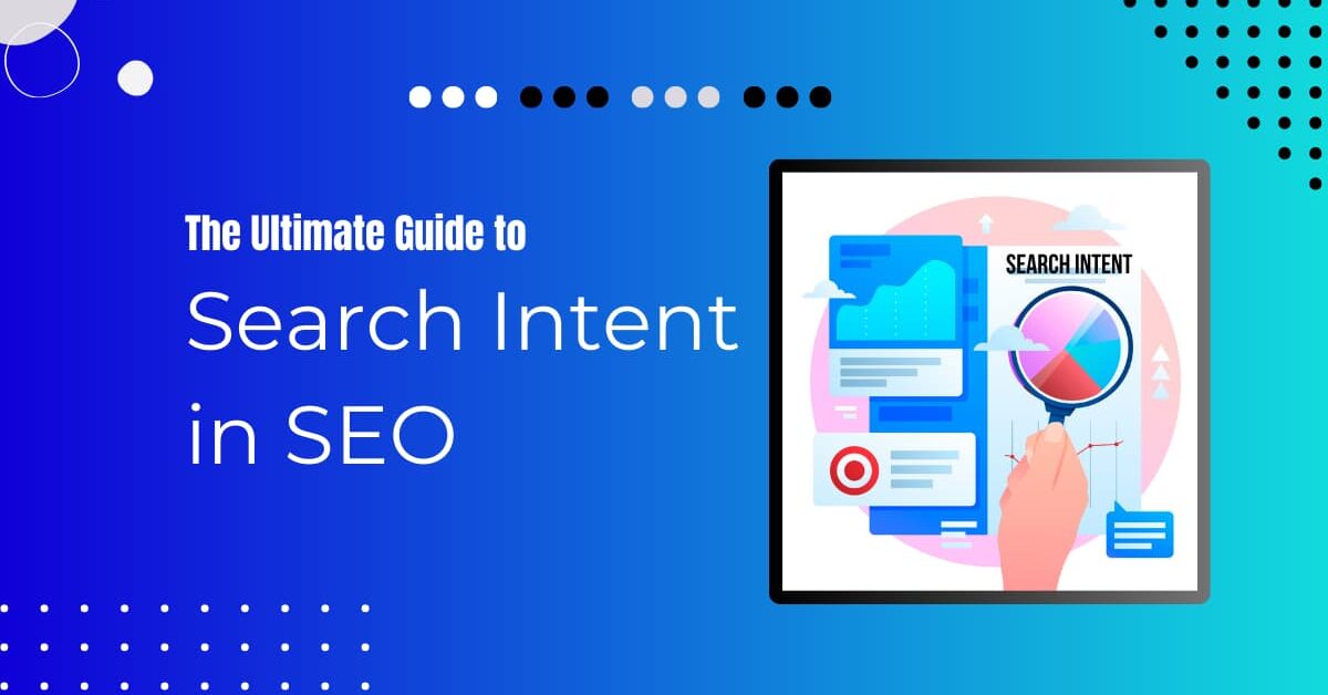 Read more about the article What Is Search Intent In SEO? Don’t Miss Out On Traffic
