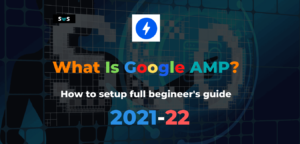 Read more about the article What is Google AMP? A Quick And Easy Guide In 2022