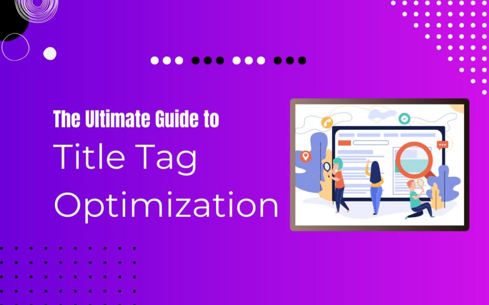 Read more about the article What is Title Tag Optimization (2024) – SWS