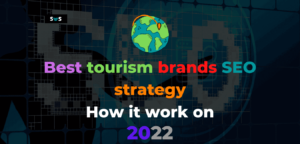 Read more about the article Tourism Brands SEO: How To Rank Content In 2022