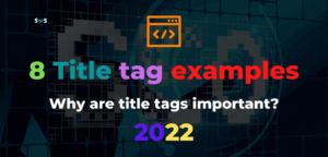 Read more about the article What is title tag optimization? Title tag examples 2022