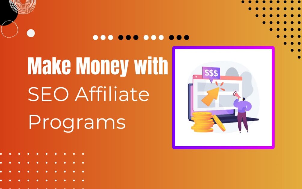 Read more about the article 15 Best SEO Affiliate Programs in 2024 (Top Offers)