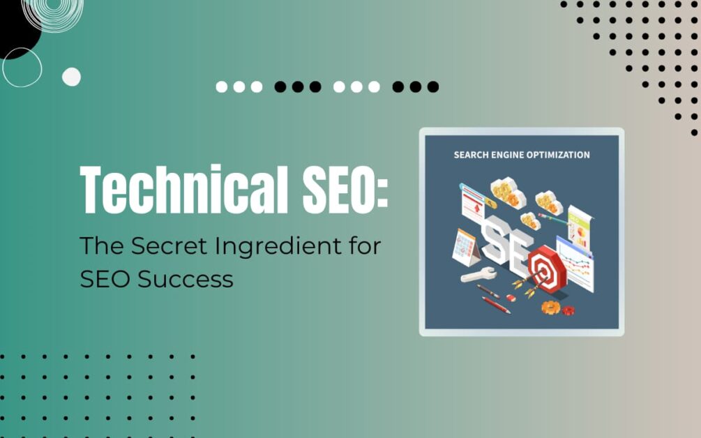 Read more about the article Importance of Technical SEO: The Secret to Success
