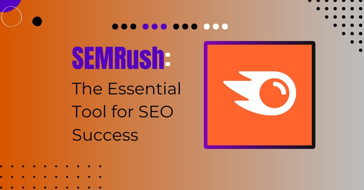 Read more about the article 11 Benefits Of Using SEMrush: The Essential Tool (2024)