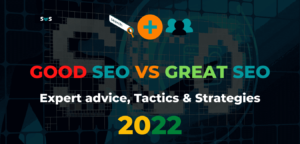 Read more about the article Good vs Great SEO: Tips To Improve Your Ranking 2022