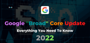 Read more about the article Google Broad Core Update: Whole Thing You Need Know 2022