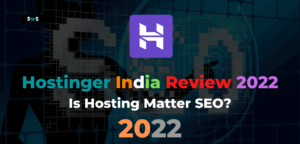 Read more about the article Hostinger India Reviews 2022 – Pros & Cons Of Hostinger