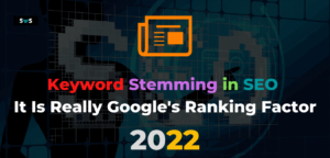 Read more about the article What is a keyword stemming in SEO and how does it work? 2022
