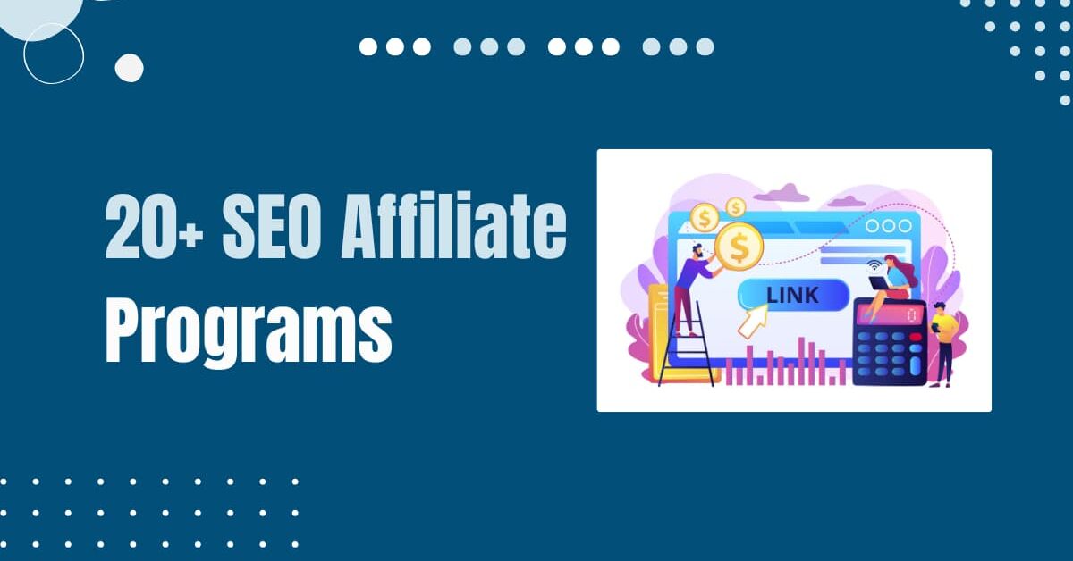 Read more about the article 24 Best SEO Affiliate Programs for 2025