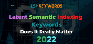 Read more about the article What Is Latent Semantic Indexing Keywords & Why Doesn’t Matter 2022