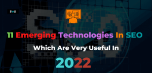 Read more about the article 11 Emerging Technologies In SEO To Look For In  2022