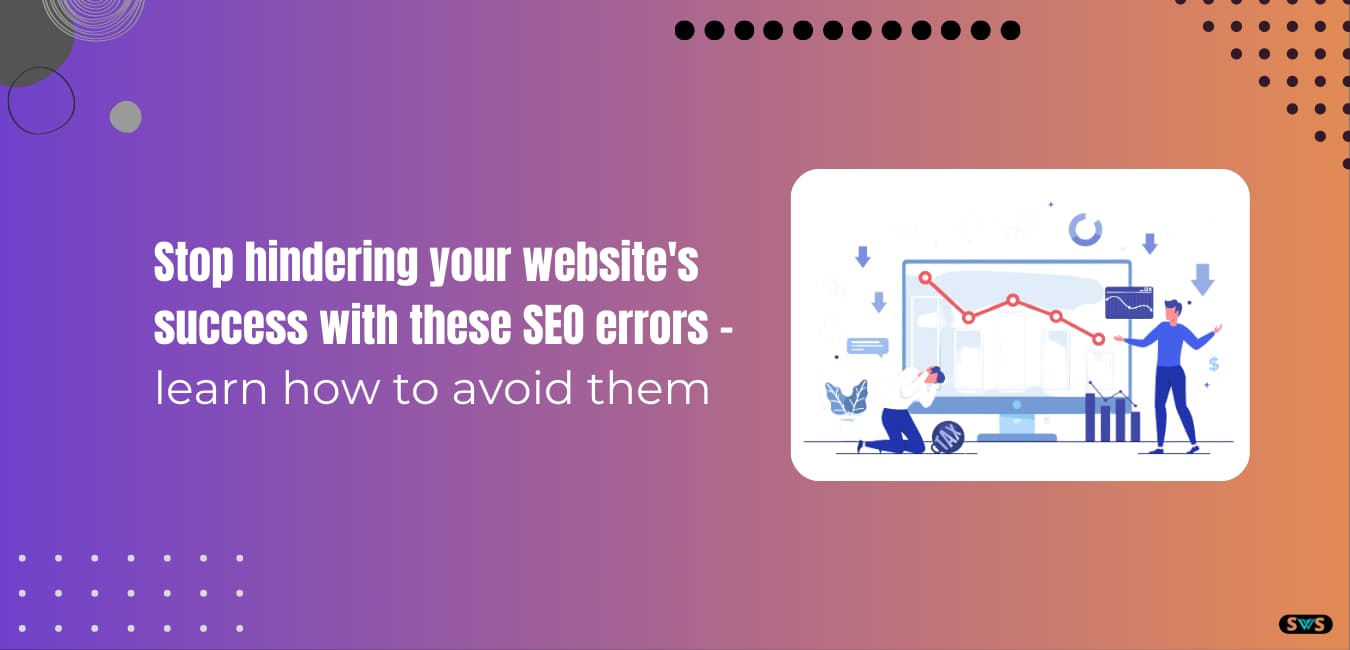 Read more about the article 13 Biggest SEO Mistakes to Avoid – SWS