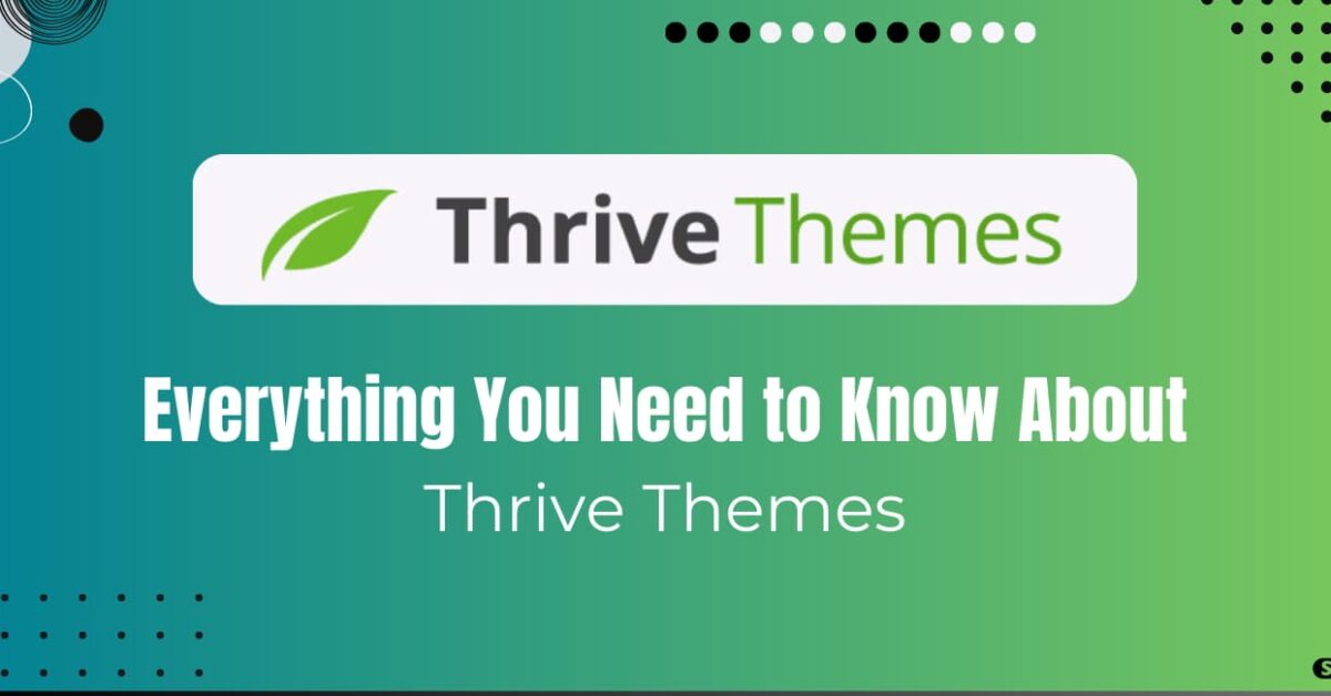 Read more about the article Complete Thrive Themes Review: The Best Way to Grow Your WordPress Blog