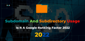 Read more about the article Subdomain And Subdirectory Usage: Is It Ranking Factor 2022