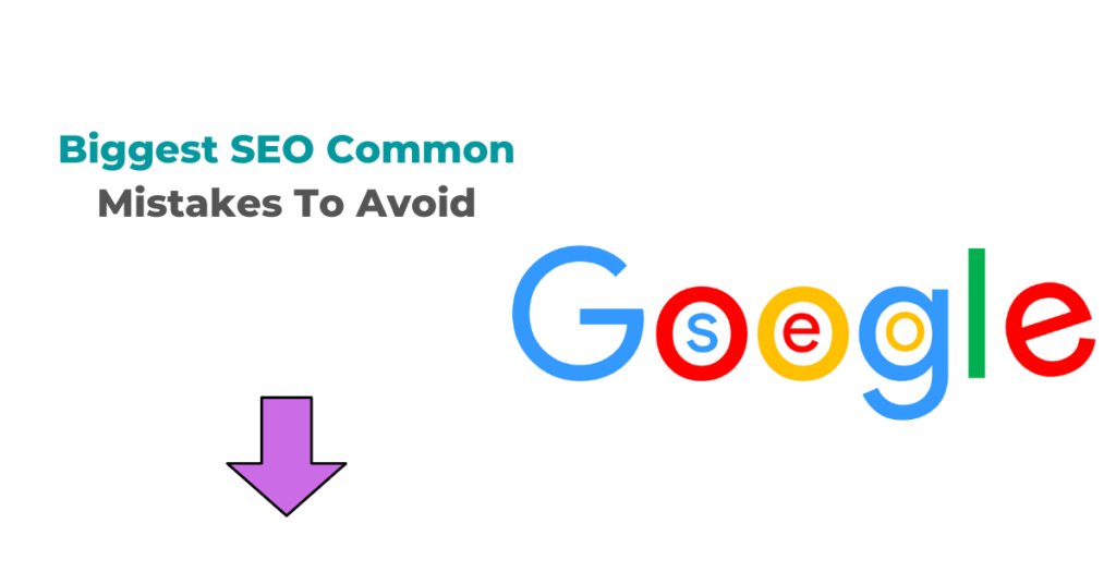 Biggest SEO Mistakes To Avoid