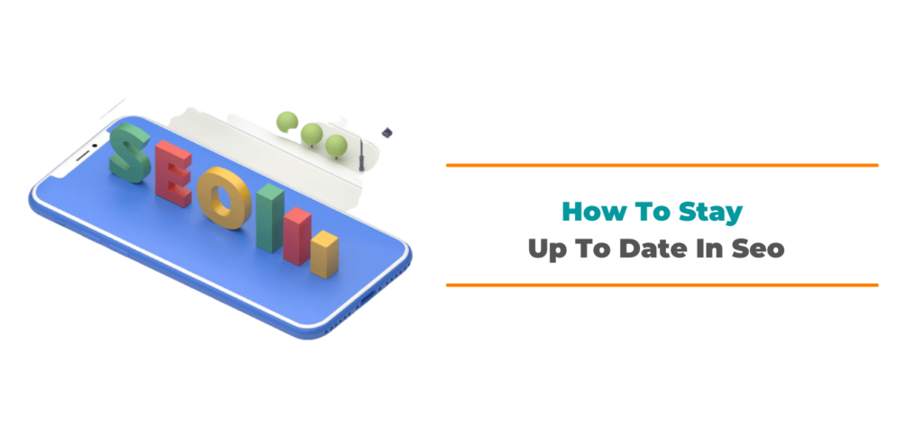Stay Up To Date In Seo