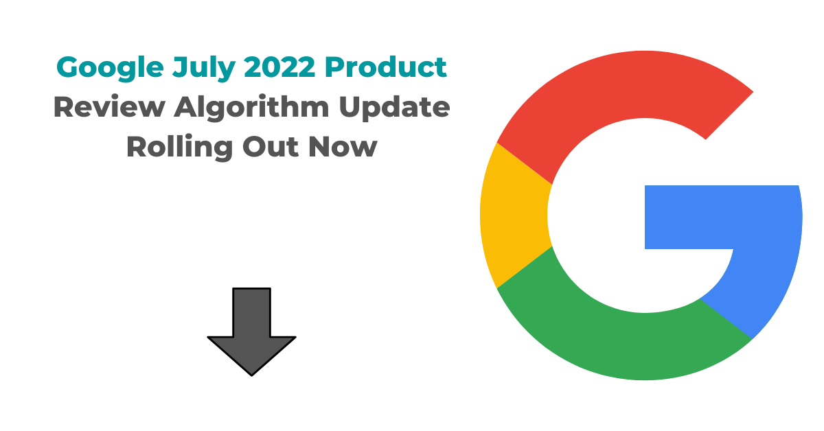 July 2022 Google Product Reviews Update Rolling Out 