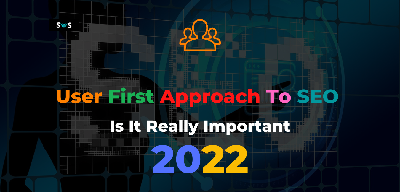 Read more about the article Why Having A User First Approach To SEO Is Important
