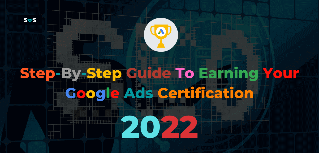 Read more about the article Google Ads Certification Guide: How To Obtain Detailed Instructions