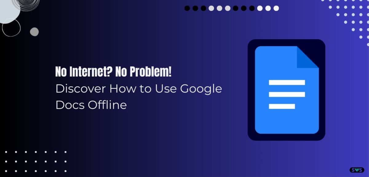 Read more about the article Can We Use Google Docs Offline? – SWS