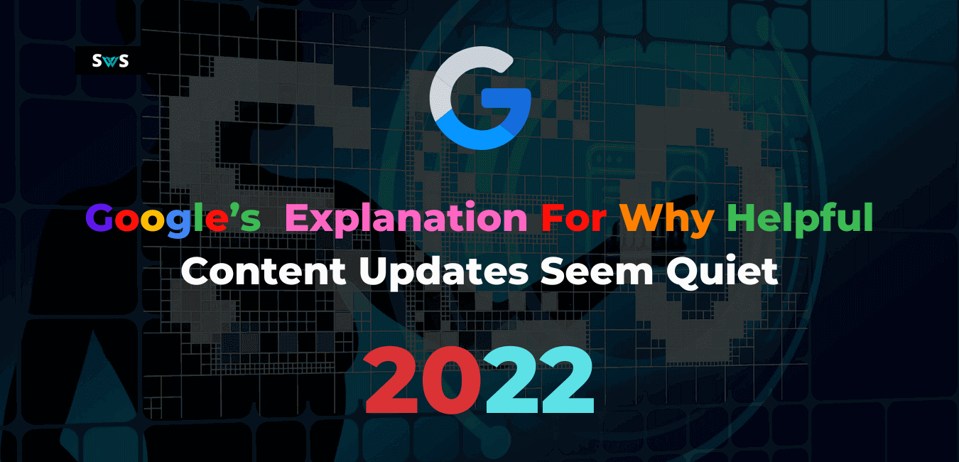 Read more about the article Google’s Explanation For Why Helpful Content Updates Seem Quiet