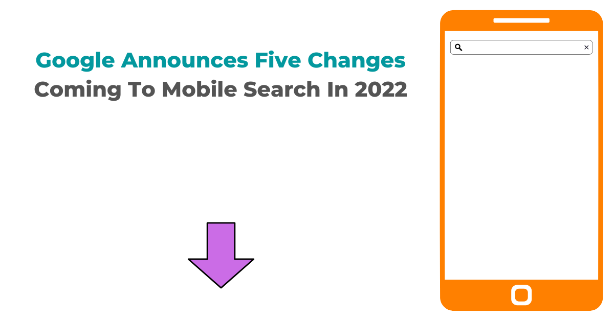 Google Announces Five Changes Coming To Mobile Search 
