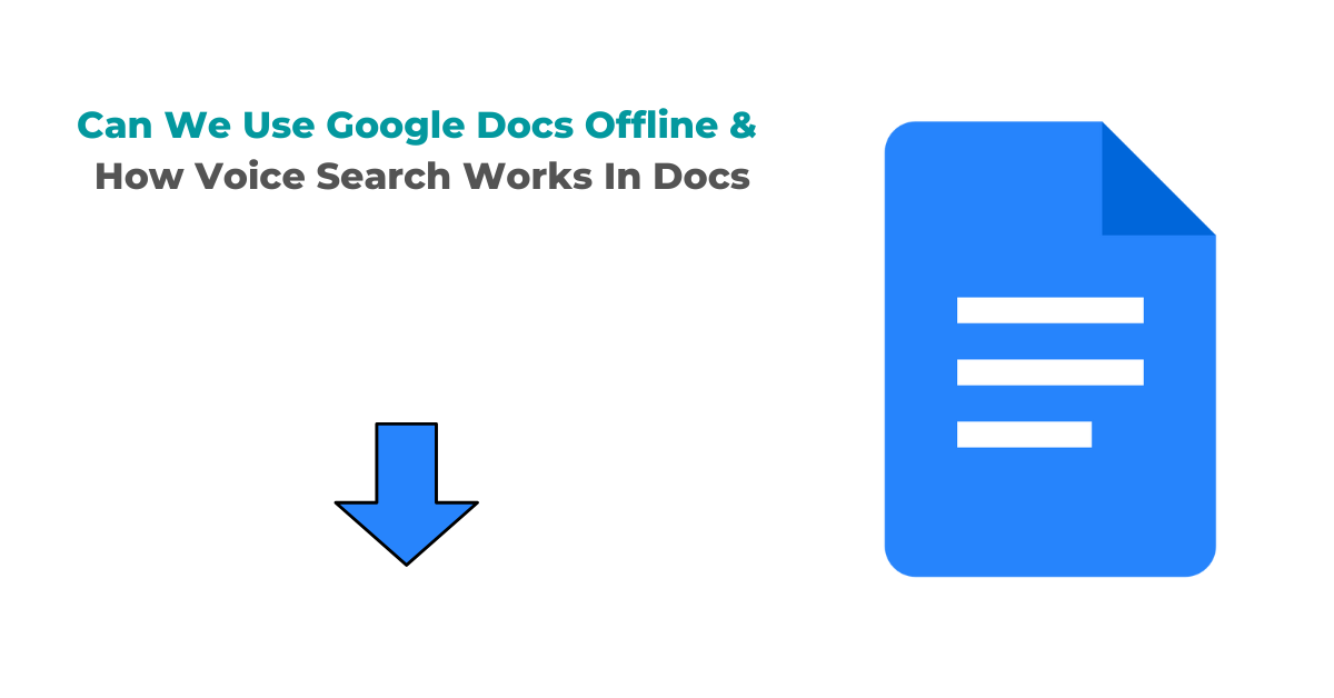 Can We Use Google Docs Offline | How Voice Search Works In Docs