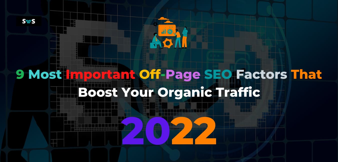 Read more about the article 9 Most Important Off-Page SEO Factors That Boost Your Organic Traffic