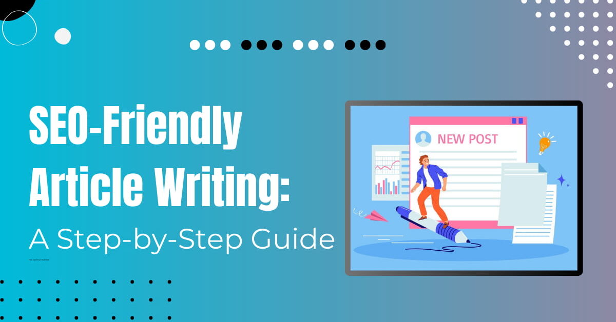 Read more about the article How To Write A SEO Friendly Article: The Ultimate Guide