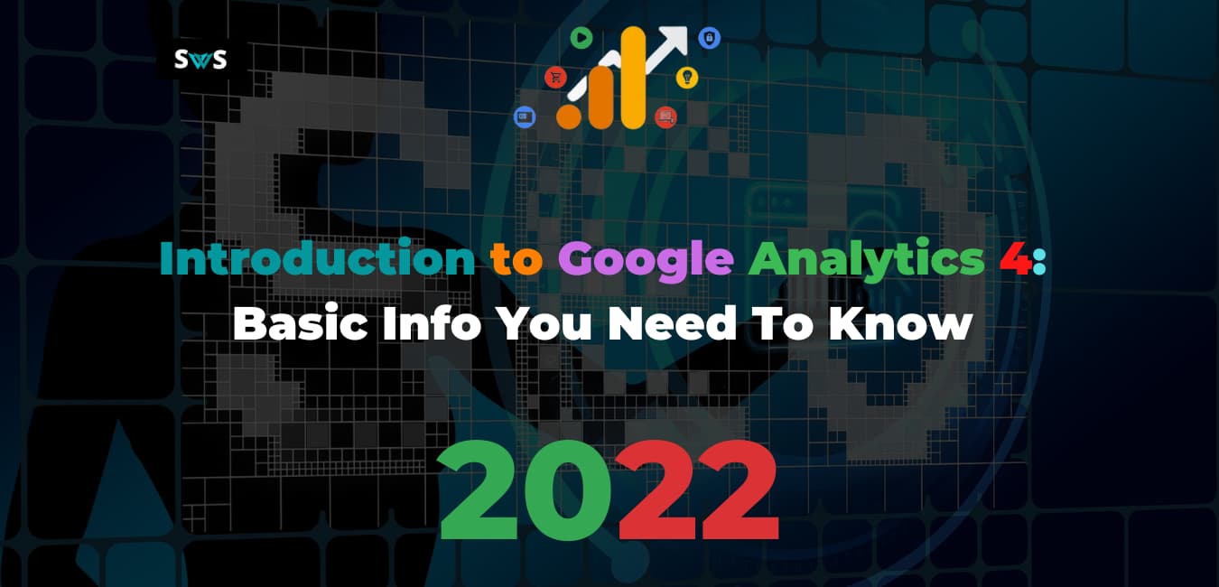 Read more about the article Introduction to Google Analytics 4: Basic Info You Need To Know