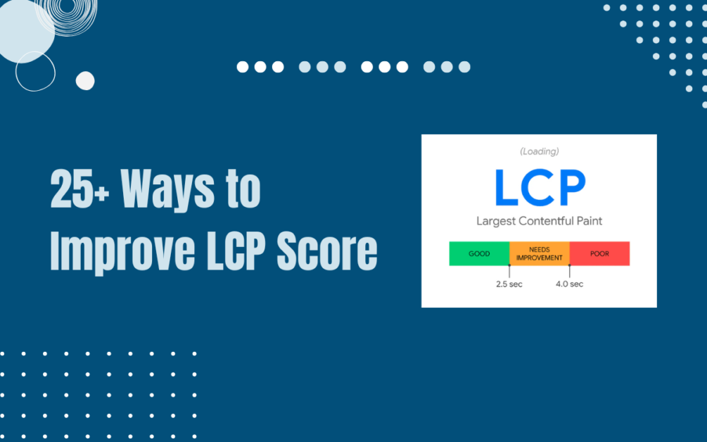 Read more about the article How to Improve LCP Score (Largest Contentful Paint)