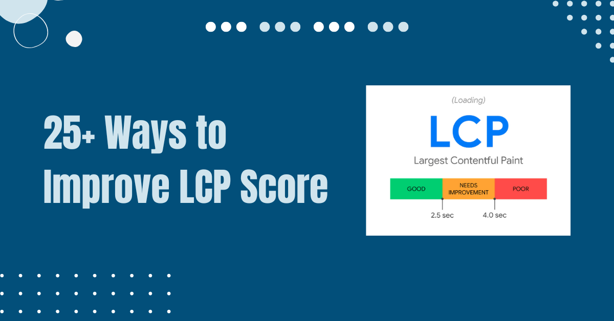 Read more about the article How to Improve LCP Score (Largest Contentful Paint)