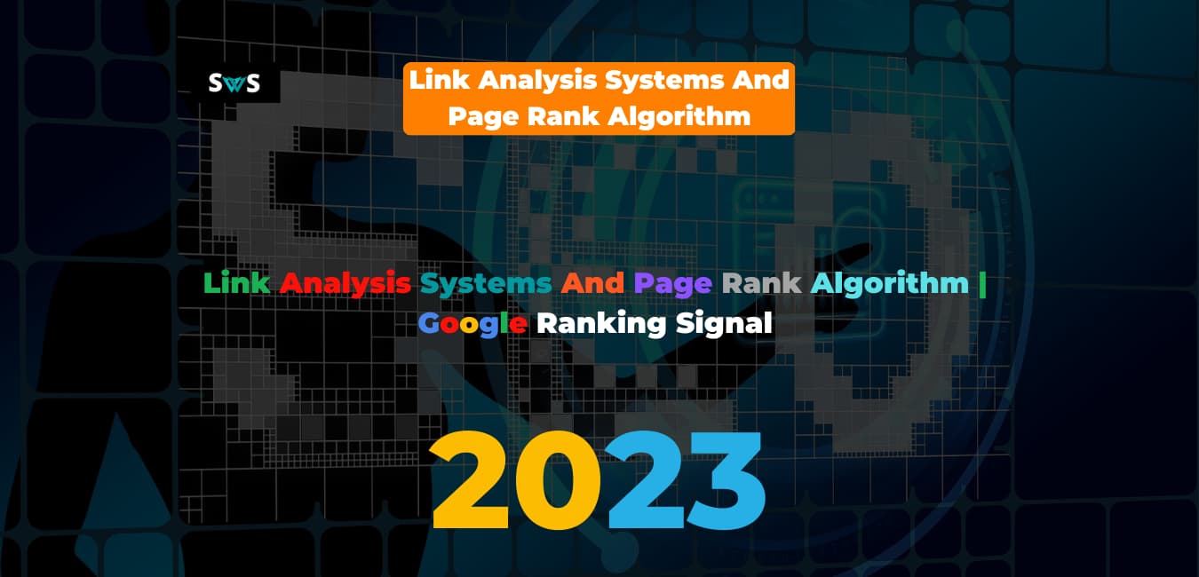 Read more about the article Link Analysis Systems And Page Rank Algorithm | Google Ranking Signal