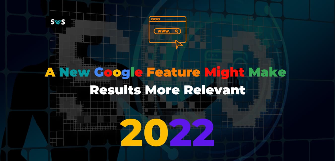 Read more about the article A New Google Feature Might Make Results More Relevant