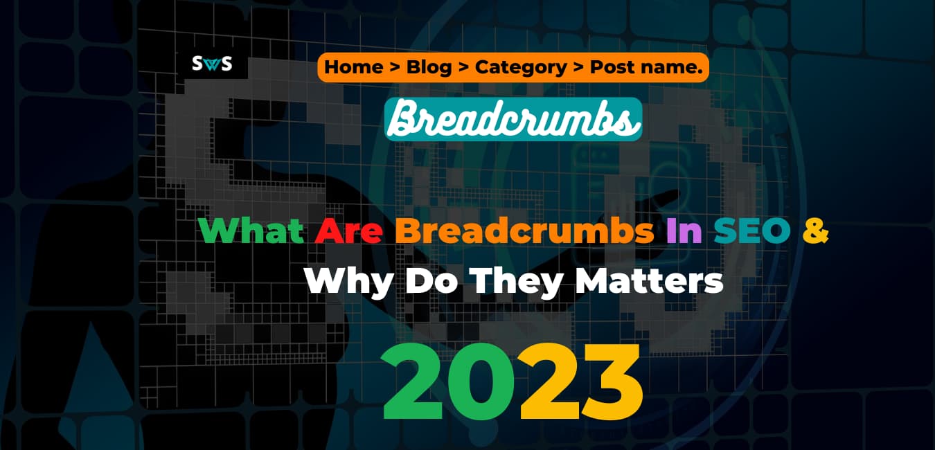 Read more about the article What Are Breadcrumbs In SEO & Why Do They Matter