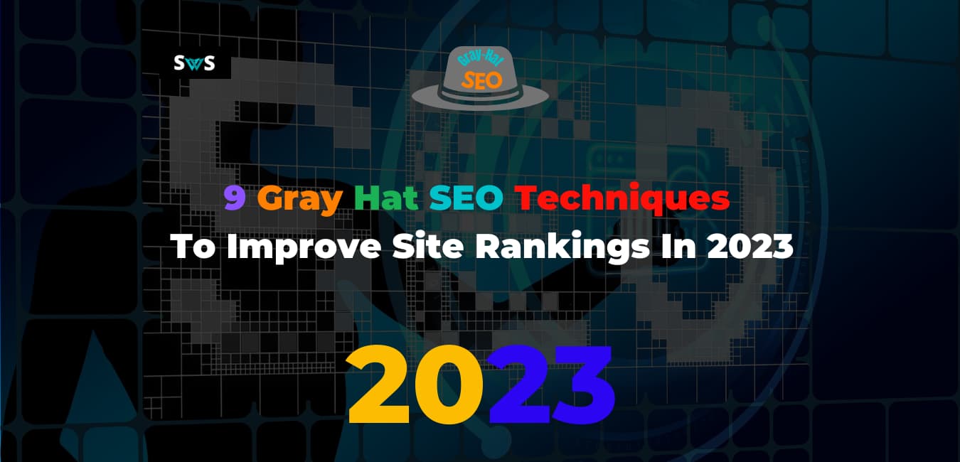Read more about the article What Optimization Techniques Do Gray Hat SEOs Use In 2023