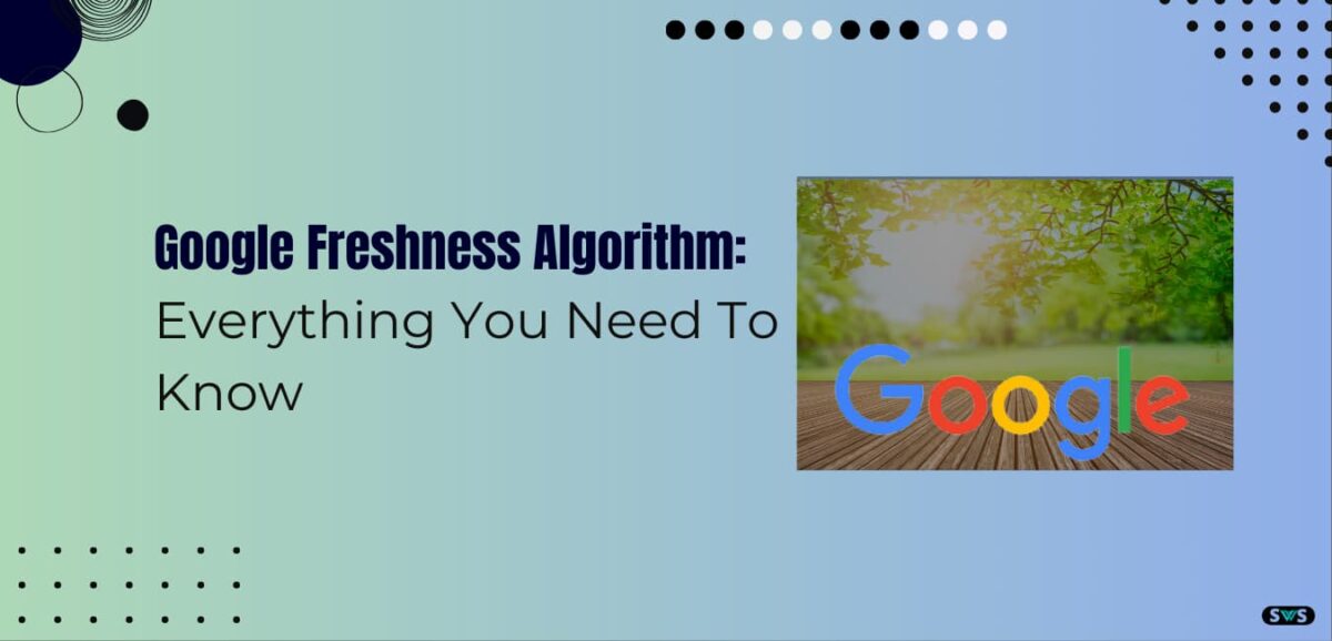 Read more about the article What is Google Freshness System Algorithm?