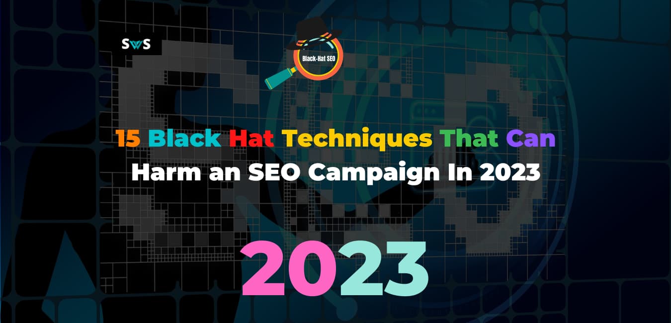 Read more about the article 15 Black Hat Techniques That Can Harm an SEO Campaign In 2023