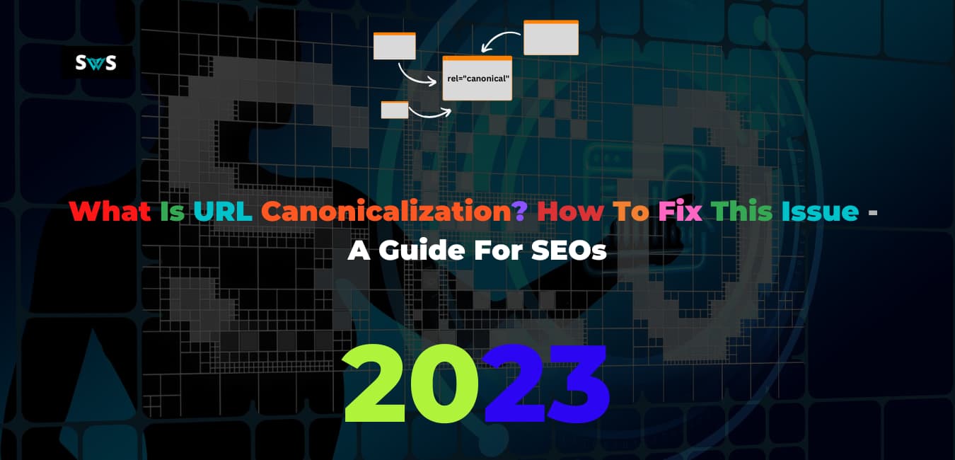 Read more about the article What Is URL Canonicalization? How To Fix This Issue – A Guide For SEOs
