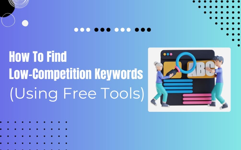 Read more about the article How To Find High Volume Low Competition Keywords for Free