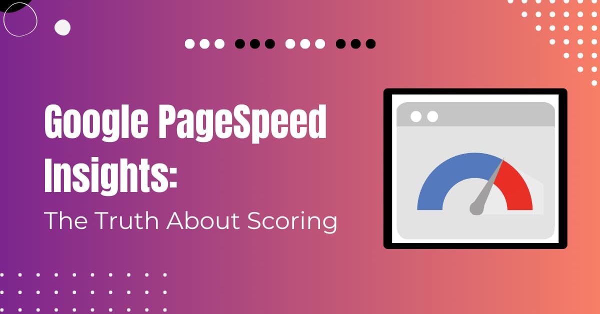 Read more about the article Is Google Page Speed Insights Accurate Or Misleading?