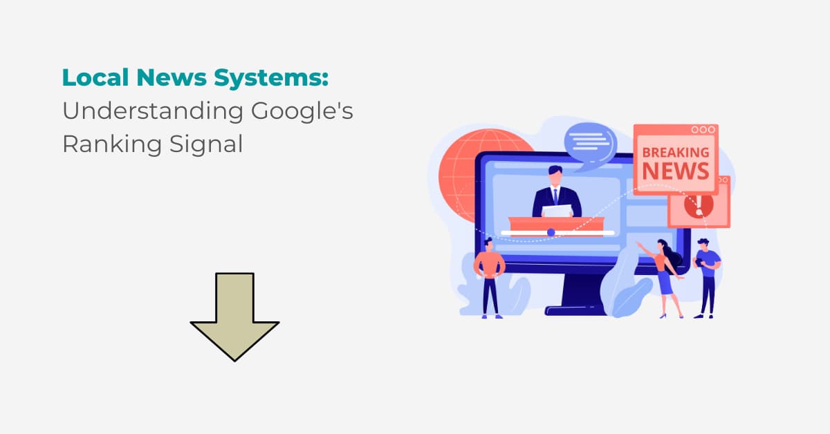 Local News Systems Google Ranking Signal