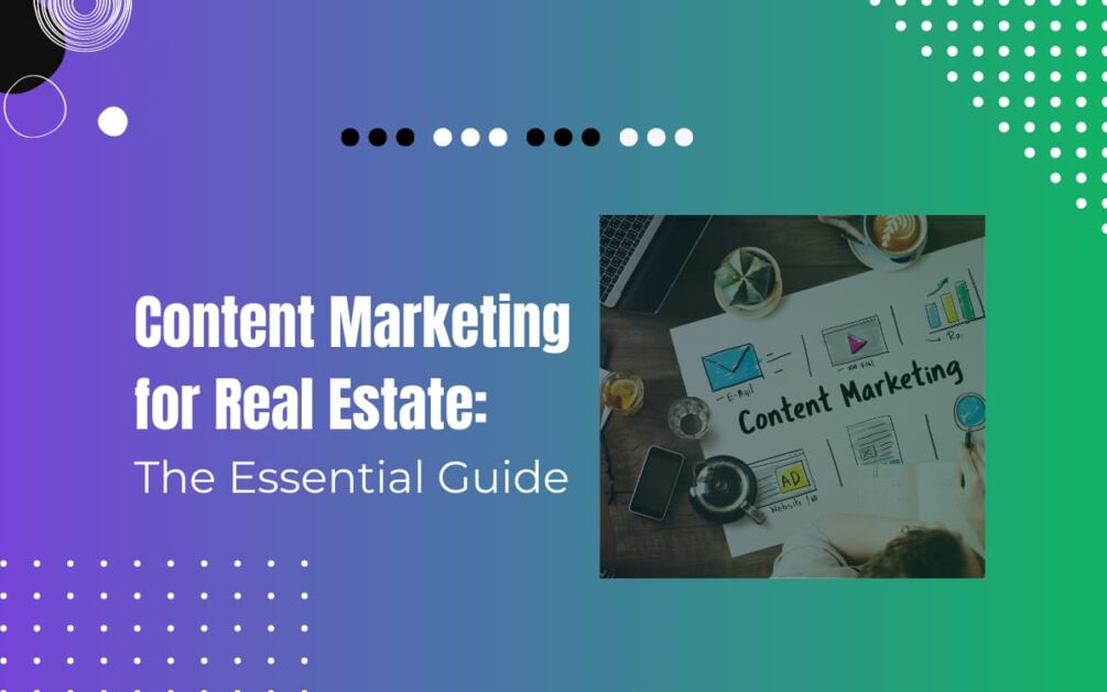 Read more about the article 11 Creative Content Marketing Ideas For Real Estate Professionals