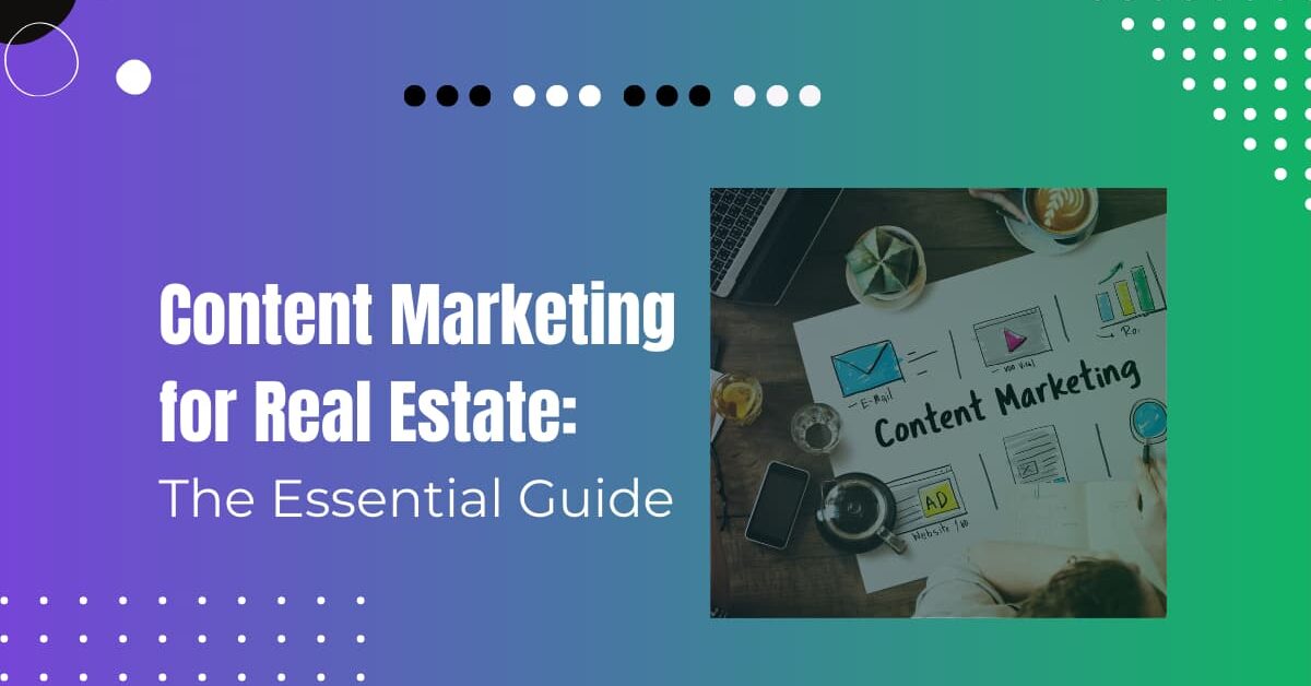 Read more about the article 11 Creative Content Marketing Ideas For Real Estate Professionals